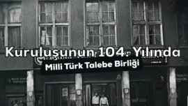 Kuruluşunun 104. Yılında Milli Türk Talebe Birliği (MTTB)